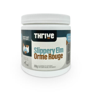 A white container labeled "THRIVE Slippery Elm Orme Rouge," an all-natural pet supplement, 80g. The label shows icons of a dog and cat and mentions digestive support.